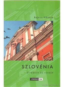 Rajnics Viktória - Szlovénia Rajnics Viktória - Szlovénia, Budapest 2006 antikvár könyv