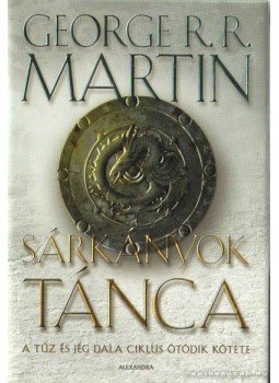 George R. R. Martin - Sárkányok tánca George R. R. Martin - Sárkányok tánca, 2012 antikvár könyv