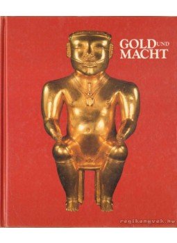 Christian Feest, Peter Kann - Gold und Macht Christian Feest, Peter Kann - Gold und Macht, Bécs 1986 antikvár könyv