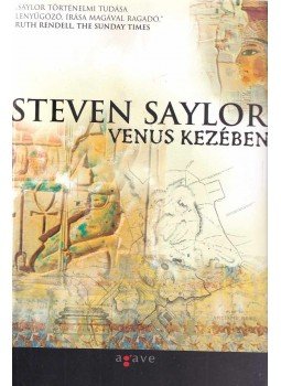 Steven Saylor - Venus kezében Steven Saylor - Venus kezében, Budapest 2005 antikvár könyv