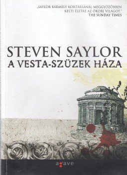 Steven Saylor - A Vesta-szüzek háza Steven Saylor - A Vesta-szüzek háza, Budapest 2006 antikvár könyv