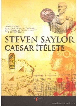 Steven Saylor - Caesar ítélete Steven Saylor - Caesar ítélete, Budapest 2011 antikvár könyv