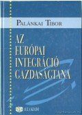 Palánkai Tibor - Az európai integráció gazdaságtana