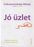 Csíkszentmihályi Mihály - Jó üzlet