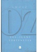 Ámosz Oz - Tel-ilani történetek