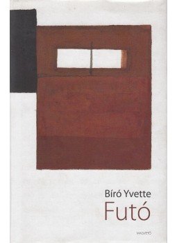 Bíró Yvette - Futó Bíró Yvette - Futó, Budapest 2011 antikvár könyv