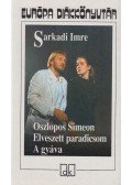 Sarkadi Imre - Oszlopos Simeon / Elveszett paradicsom / A gyáva