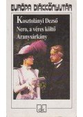 Kosztolányi Dezső - Nero, a véres költő / Aranysárkány