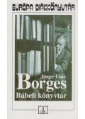 Jorge Luis Borges - Bábeli könyvtár