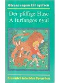 Karau, Gisela,Anne Geelhaar - Der pfiffige Hase / A furfangos nyúl