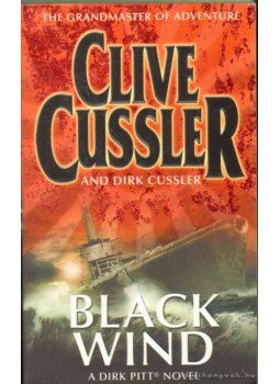 Cussler, Dirk, Clive Cussler - Black Wind Cussler, Dirk, Clive Cussler - Black Wind, 2005 antikvár könyv