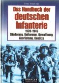 Buchner, Alex - Das Handbuch der deutschen Infanterie 1939-1945