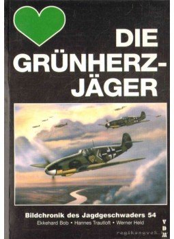 Held, Werner, Bob, Ekkehard, Trautloft, Hannes - Die Grünherzjäger Held, Werner, Bob, Ekkehard, Trautloft, Hannes - Die Grünherzjäger, 2002 antikvár könyv