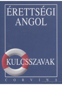 Budai László - Érettségi angol - kulcsszavak Budai László - Érettségi angol - kulcsszavak, 2003 antikvár könyv