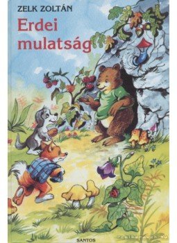 Zelk Zoltán - Erdei mulatság Zelk Zoltán - Erdei mulatság, 0 antikvár könyv