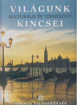 Hajnal Gabriella - Világunk kulturális és természeti kincsei Hajnal Gabriella - Világunk kulturális és természeti kincsei, Budapest 2006 antikvár könyv