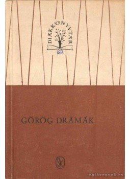 Euripidész, Aiszkhülosz, Arisztophanész, Szophoklész - Görög drámák Euripidész, Aiszkhülosz, Arisztophanész, Szophoklész - Görög drámák, Budapest 1963 antikvár könyv