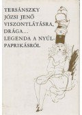 Tersánszky Józsi Jenő - Viszontlátásra, drága... / Legenda a nyúlpaprikásról