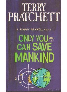 Terry Pratchett - Only You Can Save Mankind Terry Pratchett - Only You Can Save Mankind, 2004 antikvár könyv