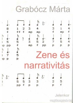 Grabócz Márta - Zene és narrativitás Grabócz Márta - Zene és narrativitás, Pécs 2003 antikvár könyv