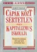 Mackay, Harvey - Cápák közt sértetlen avagy a kapitalizmus iskolája