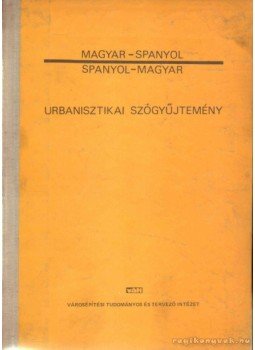  - Magyar-spanyol, spanyol-magyar urbanisztikai szógyűjtemény, Budapest 1980 antikvár könyv