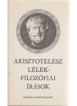 Arisztotelész - Lélekfilozófiai írások Arisztotelész - Lélekfilozófiai írások, Budapest 1988 antikvár könyv