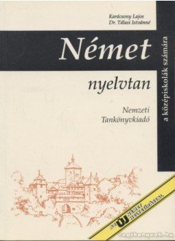Tálasi Istvánné, Karácsony Lajos - Német nyelvtan Tálasi Istvánné, Karácsony Lajos - Német nyelvtan, Budapest 2000 antikvár könyv