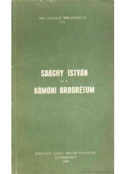  - Saághy István és a Kámoni arborétum, Szombathely 1985 antikvár könyv