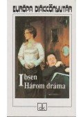 Henrik Ibsen - Három dráma
