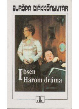 Henrik Ibsen - Három dráma Henrik Ibsen - Három dráma, Budapest 2010 antikvár könyv