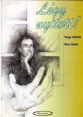 Varga Katalin,Hárs István - Légy nyitott!