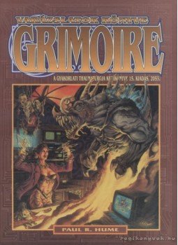Hume, Paul R. - Grimoire - Varázslatok könyve Hume, Paul R. - Grimoire - Varázslatok könyve, Budapest 1992 antikvár könyv