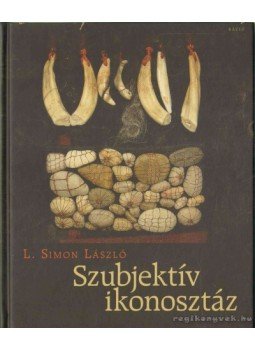 L.SIMON LÁSZLÓ - Szubjektív ikonosztát L.SIMON LÁSZLÓ - Szubjektív ikonosztát, Budapest 2012 antikvár könyv