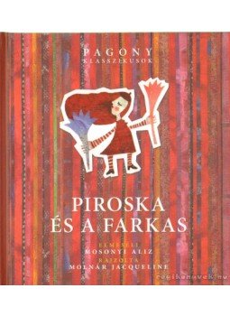 Mosonyi Alíz - Piroska és a farkas Mosonyi Alíz - Piroska és a farkas, 2008 antikvár könyv