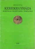 Siklósi Gyula - Kerekegyháza középkori települései, templomai