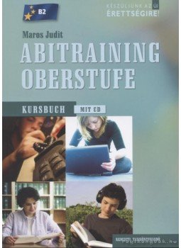 Maros Judit - Abitraining Oberstufe – Kursbuch mit CD Maros Judit - Abitraining Oberstufe – Kursbuch mit CD, Buda 2010 antikvár könyv
