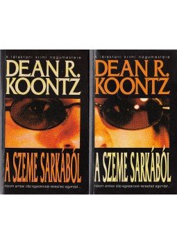 Dean R. Koontz - A szeme sarkából 1-2. Dean R. Koontz - A szeme sarkából 1-2., Budapest 2001 antikvár könyv