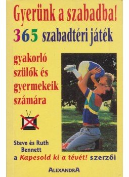 Bennett, Steve, Bennett, Ruth - Gyerünk a szabadba!, Pécs 0 antikvár könyv