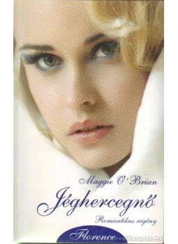 Maggie O'Brian - Jéghercegnő Maggie O'Brian - Jéghercegnő, 2007 antikvár könyv