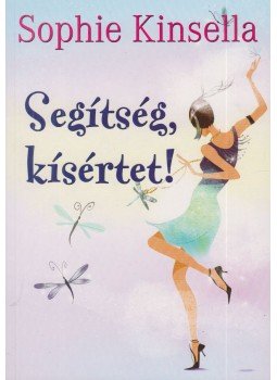 Sophie Kinsella - Segítség, kísértet! Sophie Kinsella - Segítség, kísértet!, Budapest 2011 antikvár könyv