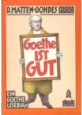 Matten-Gohdes, Dagmar - Goethe ist gut