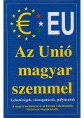 Csiffáry Tamás - Az Unió magyar szemmel