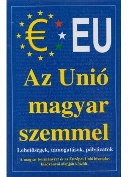 Csiffáry Tamás - Az Unió magyar szemmel Csiffáry Tamás - Az Unió magyar szemmel, Budapest 2004 antikvár könyv
