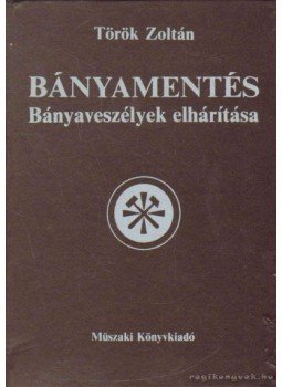 Török Zoltán - Bányamentés Török Zoltán - Bányamentés, 1986 antikvár könyv