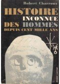 Charroux, Robert - Histoire Inconnue des Hommes