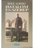 Beke Albert - Hatalom és szerep