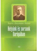 Bajcsy-Zsilinszky Endre - Helyünk és sorsunk Európában