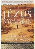 Crossan, John Dominic,Reed, Jonathan L. - Jézus nyomában