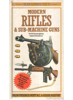 Myatt, Frederick, Ridefort, Gerard - Modern Rifles & Sub-Machine Guns Myatt, Frederick, Ridefort, Gerard - Modern Rifles & Sub-Machine Guns, 1992 antikvár könyv